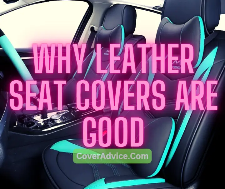 Are Leather Seat Covers Good